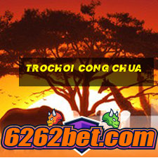 trochoi cong chua