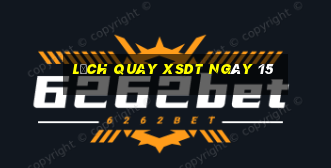 Lịch quay XSDT ngày 15