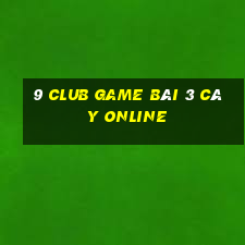 9 Club Game Bài 3 Cây Online