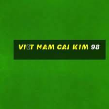 Việt nam Cai Kim 98