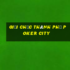 Giới chức thành phố Poker City