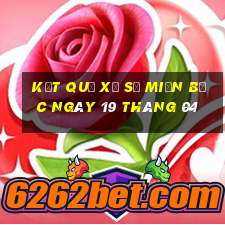 kết quả xổ số miền bắc ngày 19 tháng 04