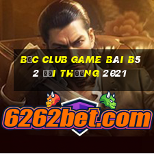 Bốc Club Game Bài B52 Đổi Thưởng 2021