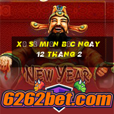 xổ số miền bắc ngày 12 tháng 2