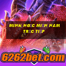 minh ngọc miền nam trực tiếp