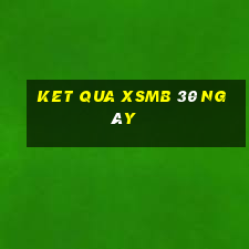 ket qua xsmb 30 ngày