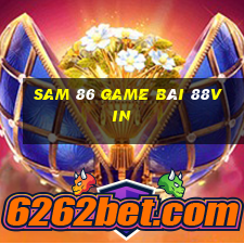 Sam 86 Game Bài 88Vin