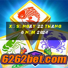 xổ số ngày 22 tháng 6 năm 2024