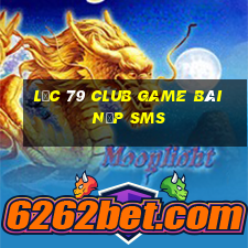 Lộc 79 Club Game Bài Nạp Sms