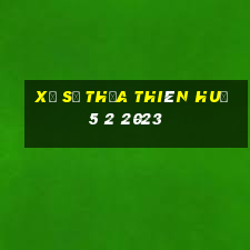 xổ số thừa thiên huế 5 2 2023