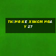 Thống kê XSHCM ngày 27