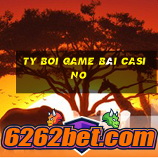 Ty Boi Game Bài Casino