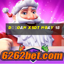 Dự đoán XSDT ngày 18