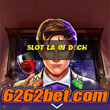 slot la gì dịch