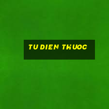 tu dien thuoc