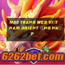 M88 Trang web Việt nam Orient Đăng nhập