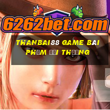 Thanbai88 Game Bài Phỏm Đổi Thưởng