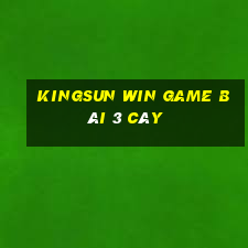 Kingsun Win Game Bài 3 Cây