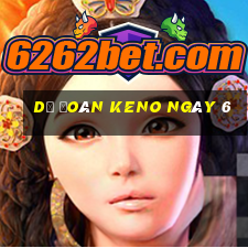 Dự Đoán KENO ngày 6