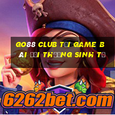 Go88 Club Tại Game Bài Đổi Thưởng Sinh Tử