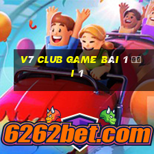 V7 Club Game Bài 1 Đổi 1