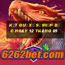 kết quả xổ số miền bắc ngày 12 tháng 05