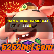 Banh Club Game Bài 888B