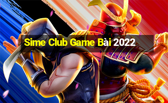 Sime Club Game Bài 2022