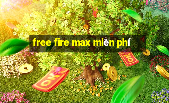 free fire max miễn phí