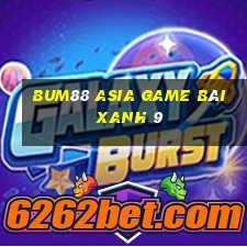 Bum88 Asia Game Bài Xanh 9