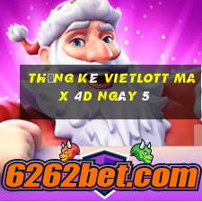 Thống kê vietlott Max 4D ngày 5