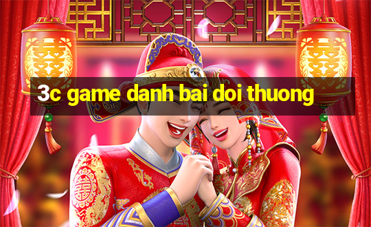 3c game danh bai doi thuong