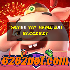 Sam86 Vin Game Bài Baccarat