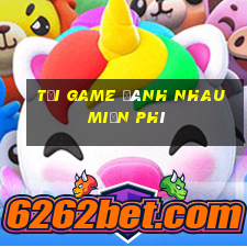 tải game đánh nhau miễn phí