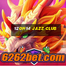 12on14 jazz club