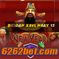 Dự đoán XSVL ngày 13