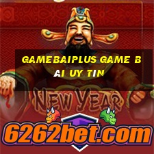 Gamebaiplus Game Bài Uy Tín