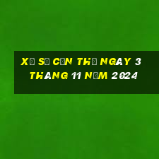 xổ số cần thơ ngày 3 tháng 11 năm 2024