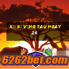 xổ số vũng tàu ngày 26