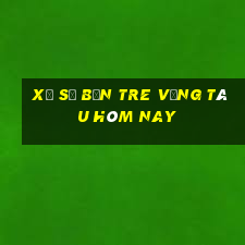 xổ số bến tre vũng tàu hôm nay