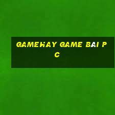 Gamehay Game Bài Pc