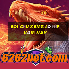 soi cầu xsmb lô đẹp hôm nay