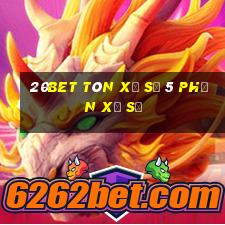 20bet Tôn xổ số 5 phần xổ số