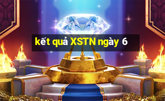 kết quả XSTN ngày 6