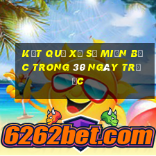 kết quả xổ số miền bắc trong 30 ngày trước