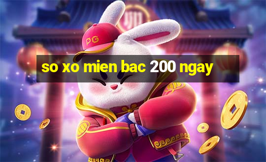 so xo mien bac 200 ngay