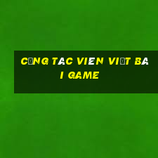 cộng tác viên viết bài game