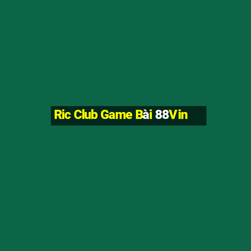 Ric Club Game Bài 88Vin