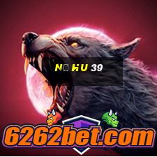 nổ hu 39