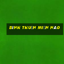 bình thuận miền nào